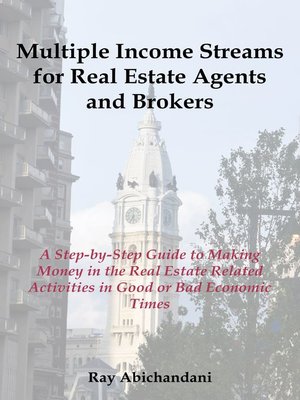 cover image of Multiple Income Streams for Real Estate Agents and Brokers: a step-by Step Guide to Making Money in the Real Estate Market